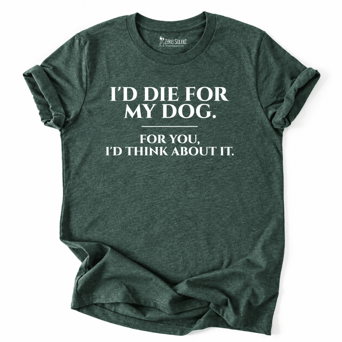 For My Dog T-shirt - Zeke Squad