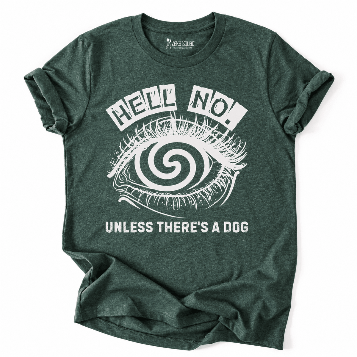 Unless Dog T-shirt - Zeke Squad