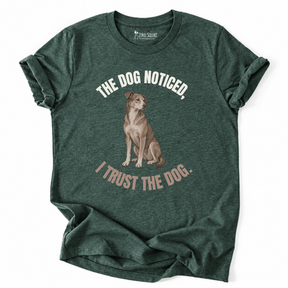The Dog Noticed T-shirt - Zeke Squad
