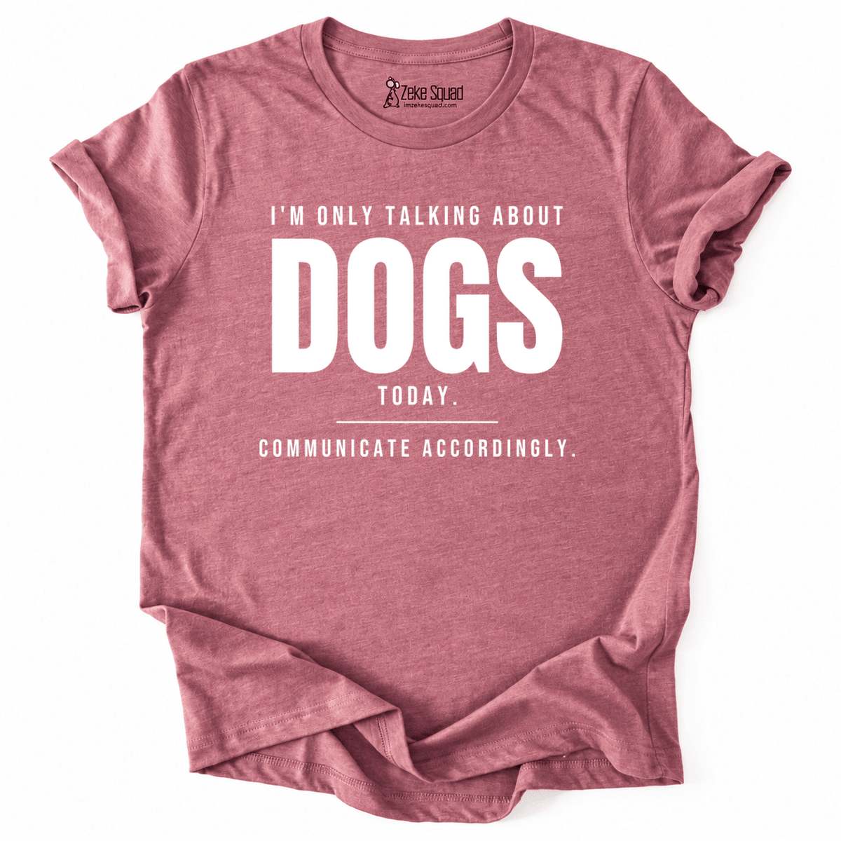 About Dogs T-shirt - Zeke Squad