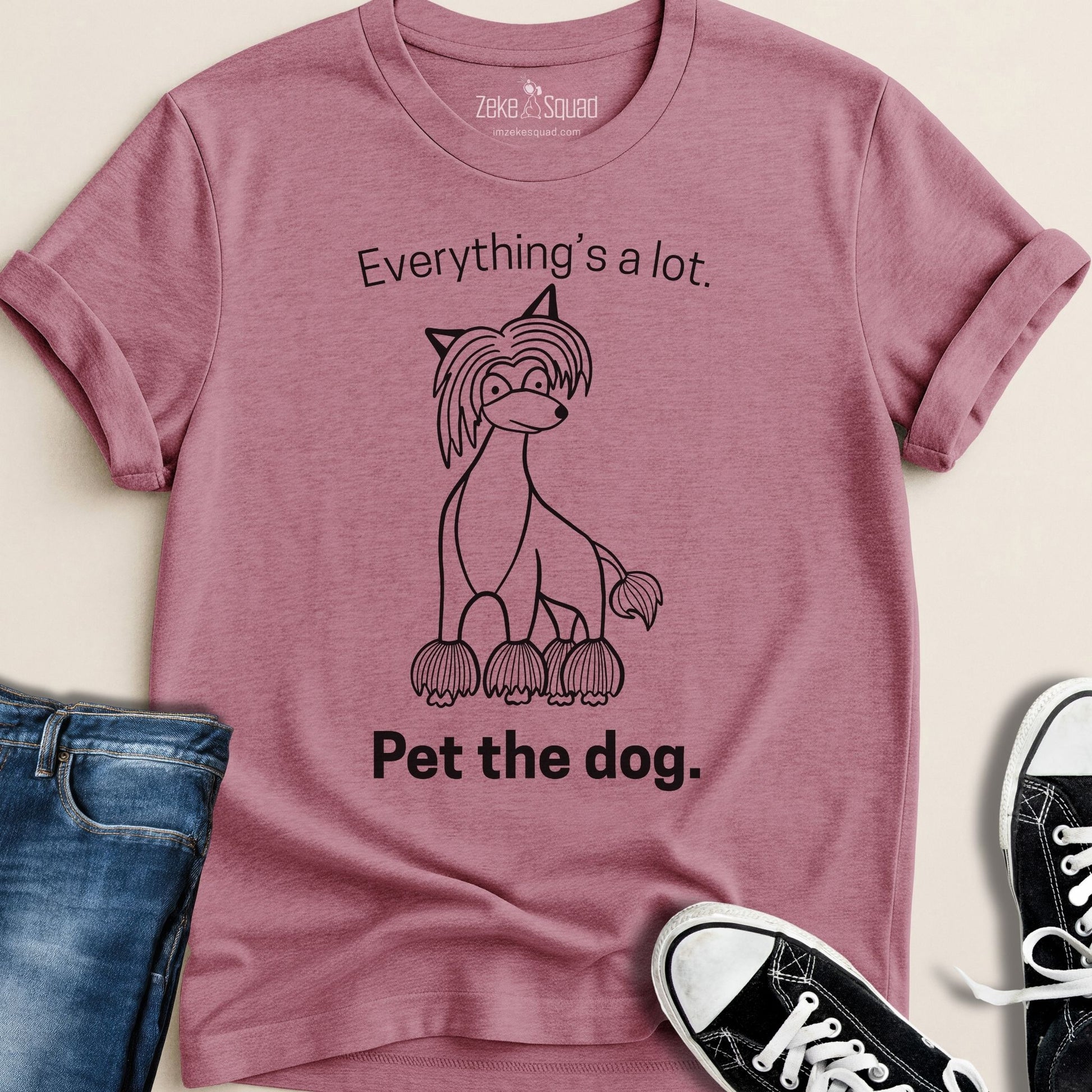 Everything's a lot. Pet the dog. T-shirt - Zeke Squad