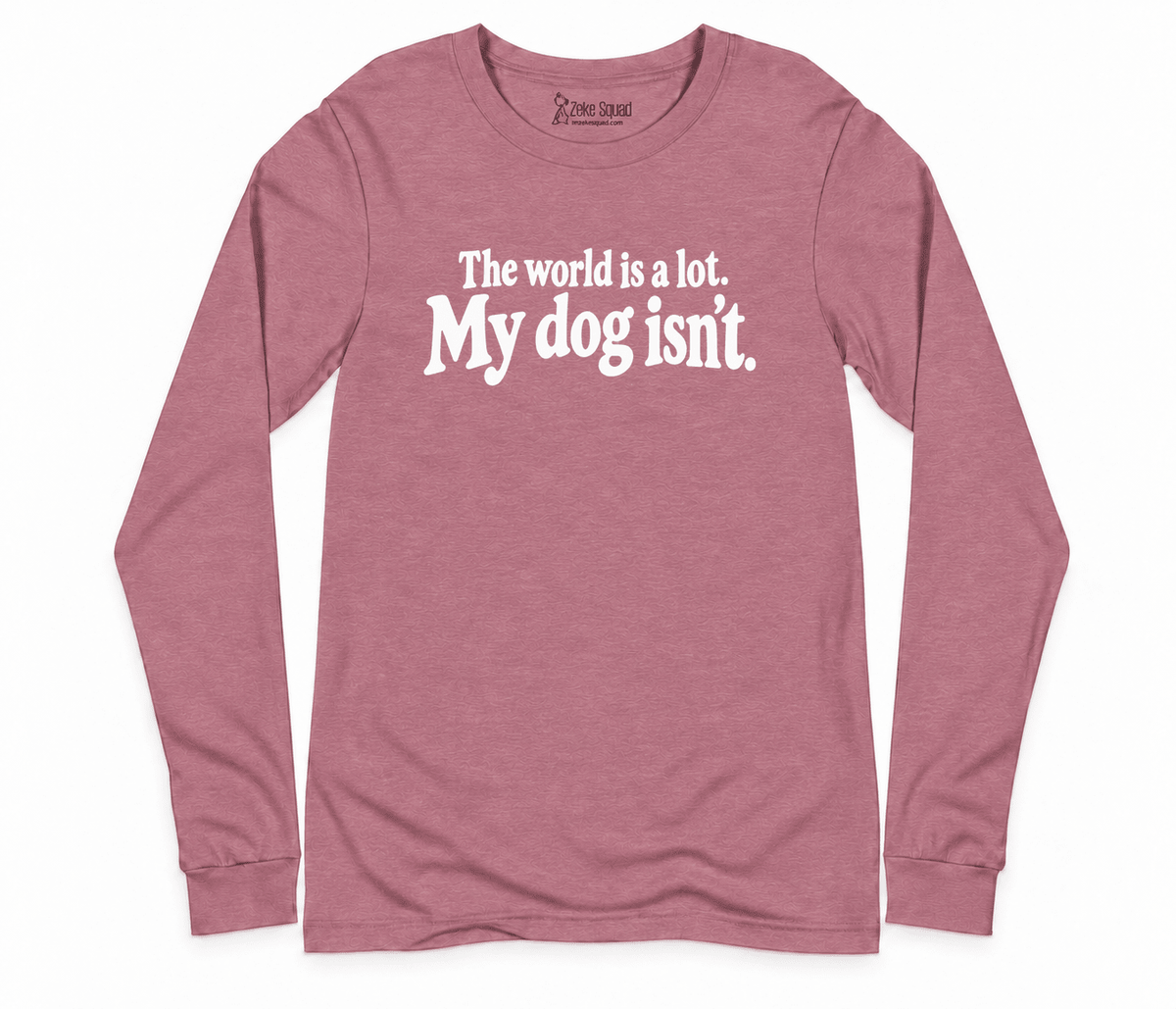 World is a Lot Long Sleeve T-shirt - Zeke Squad