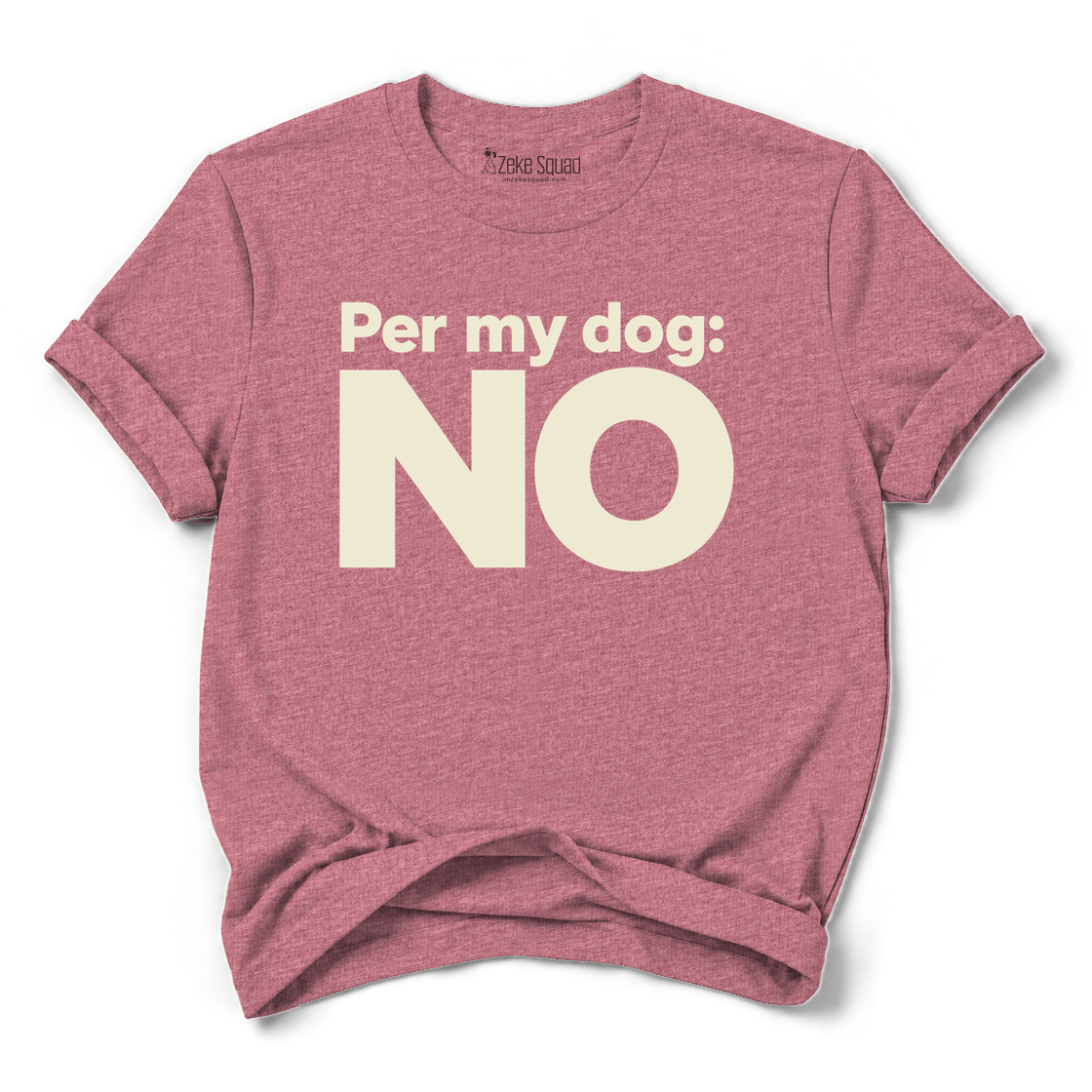Per My Dog T-shirt - Zeke Squad