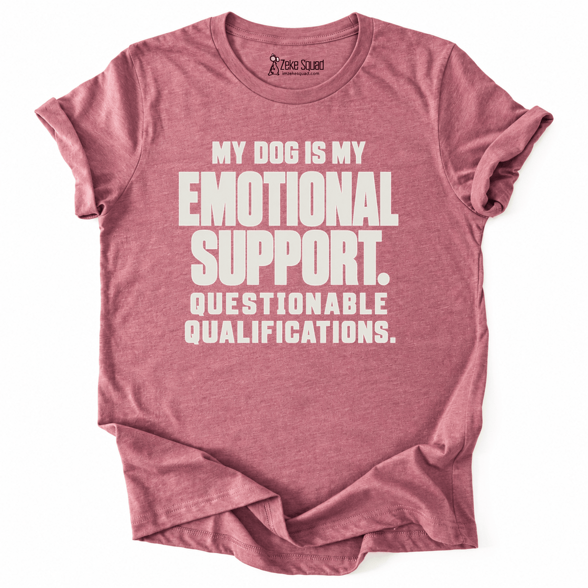 My Emotional Support T-shirt - Zeke Squad