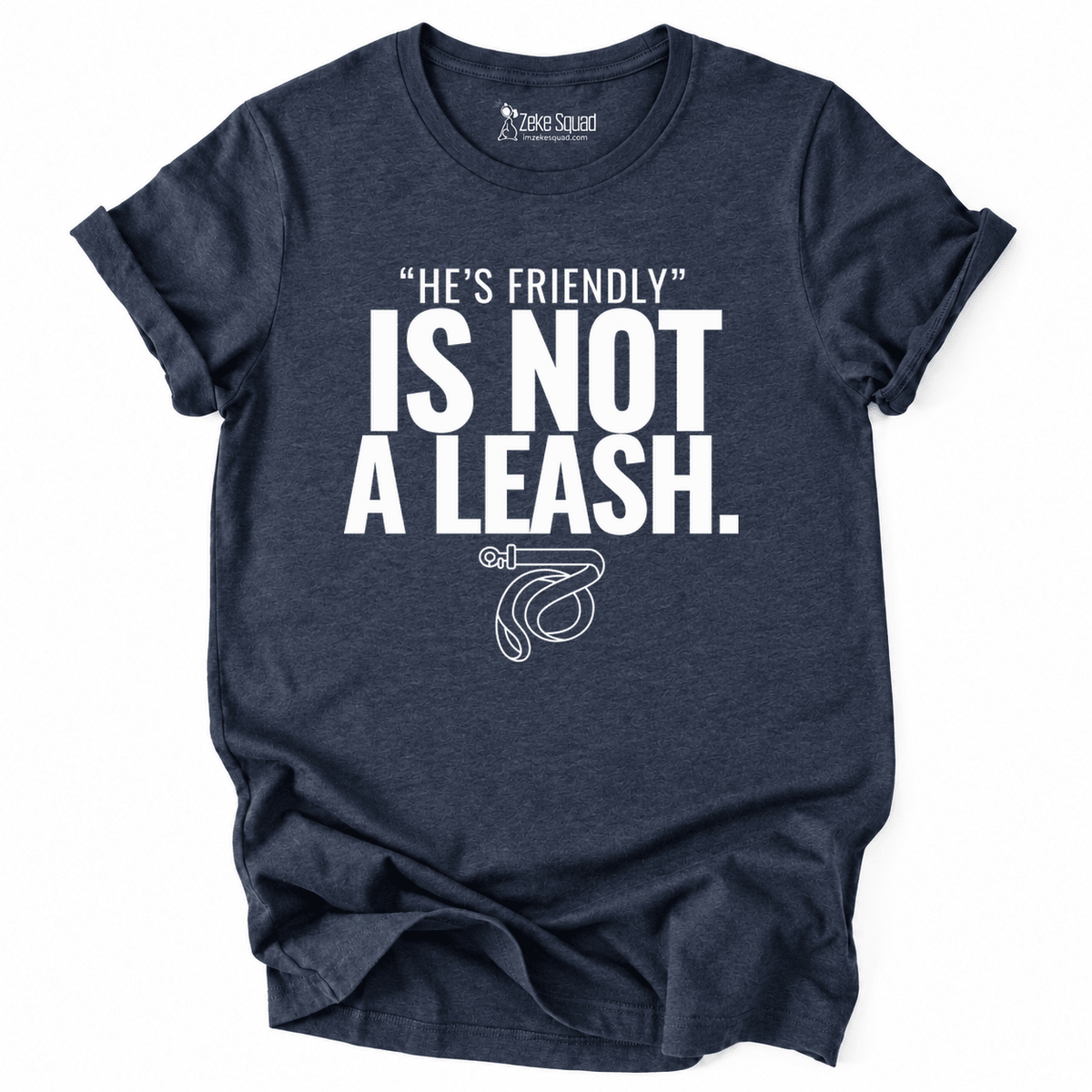 He's Friendly T-shirt - Zeke Squad