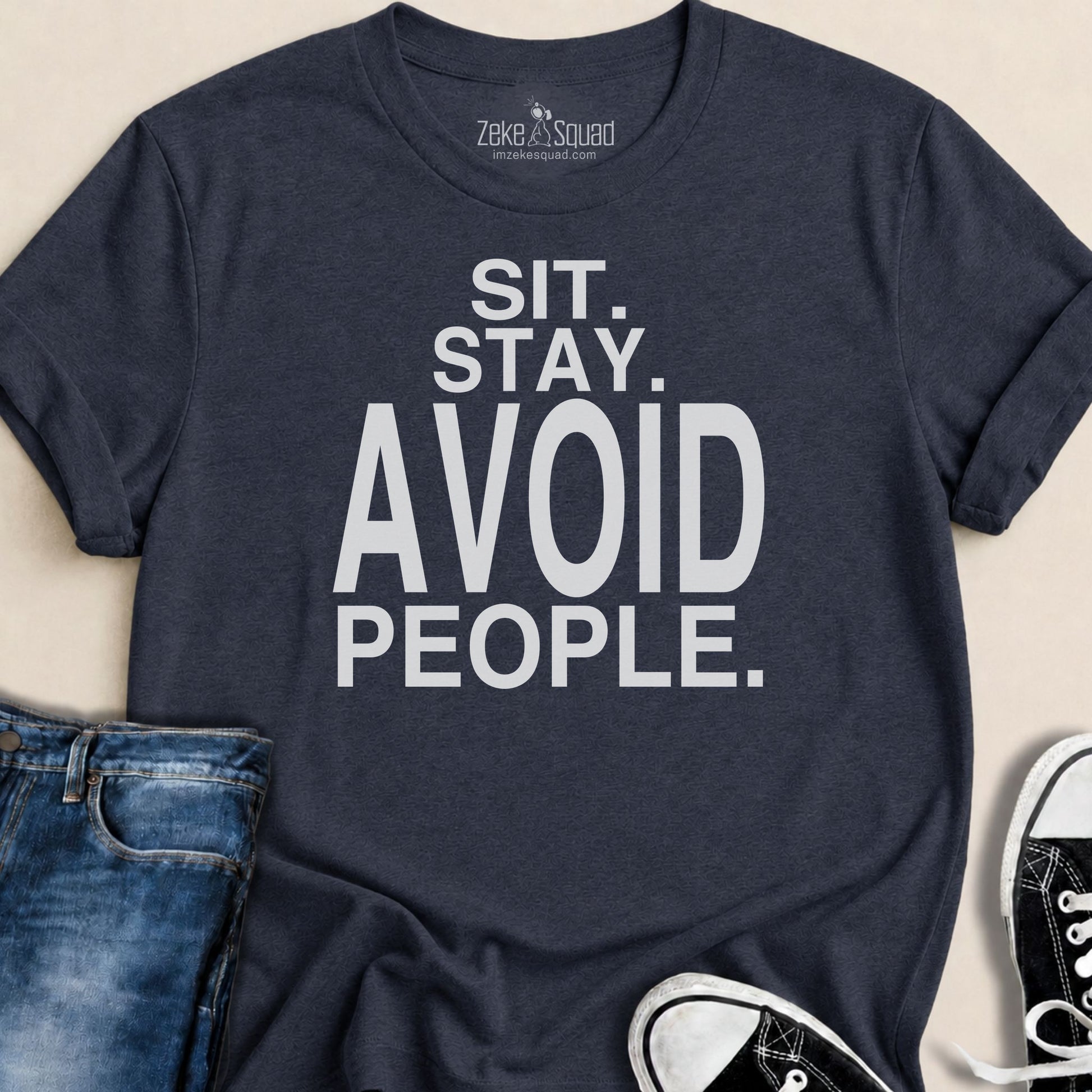 Sit. Stay. Avoid People T-shirt - Zeke Squad