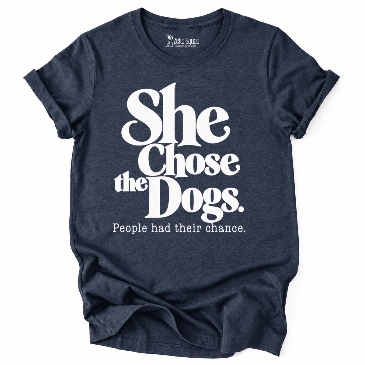 She Chose Dogs - Zeke Squad