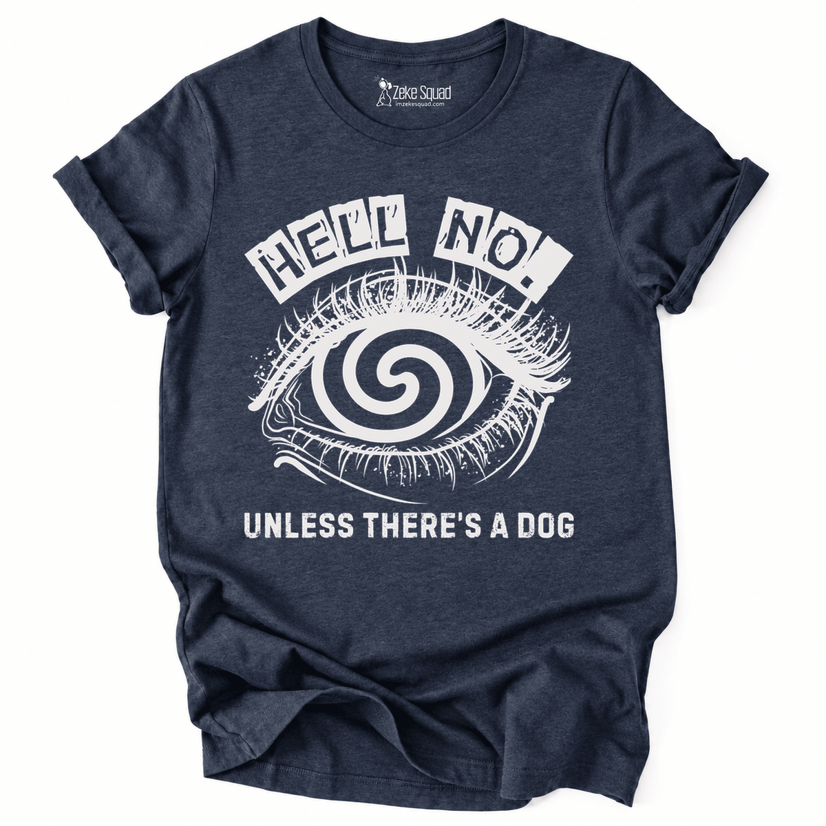 Unless Dog T-shirt - Zeke Squad
