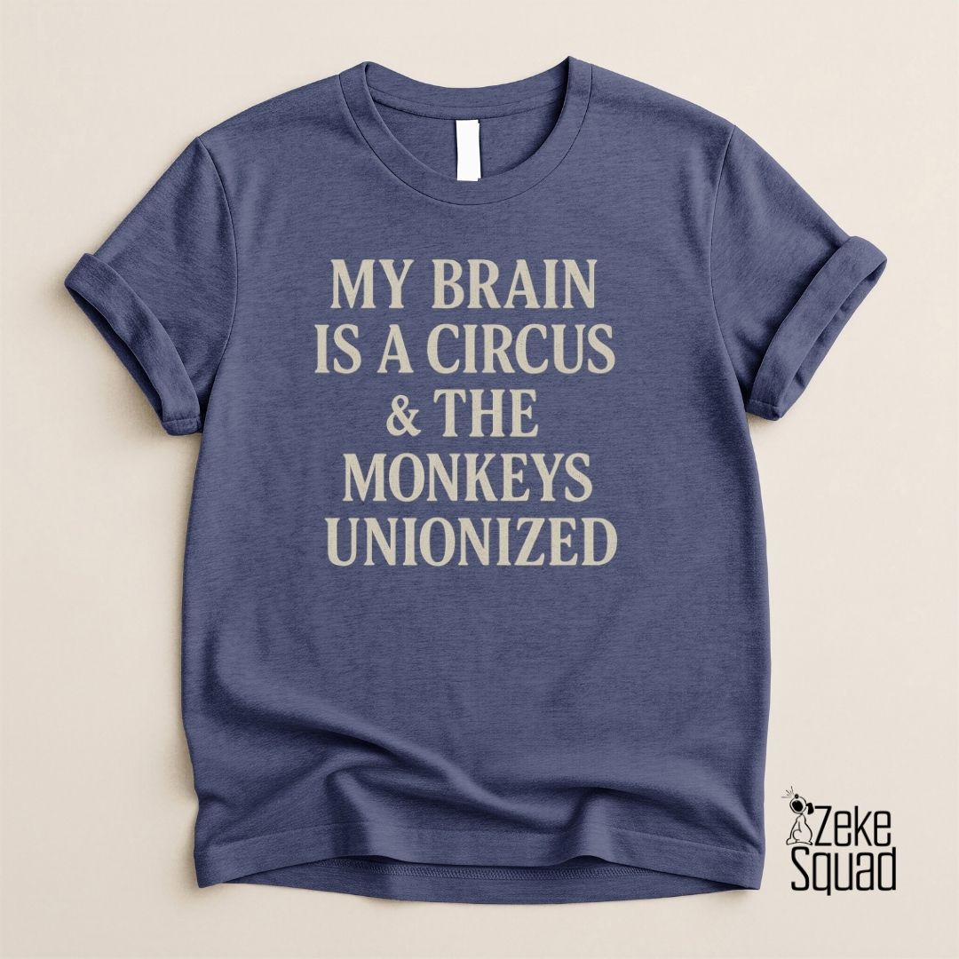 My Brain Is a Circus...T-shirt