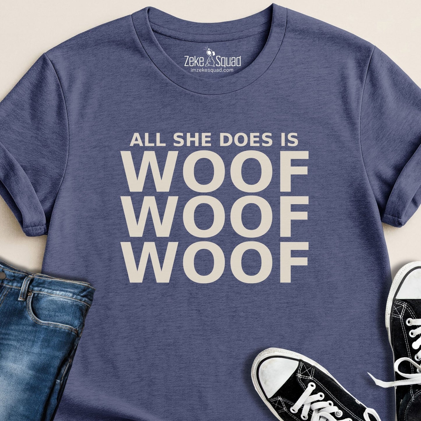 All She Does Is Woof Woof Woof T-shirt - Zeke Squad