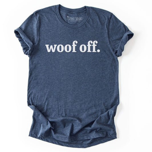 Woof Off T-shirt