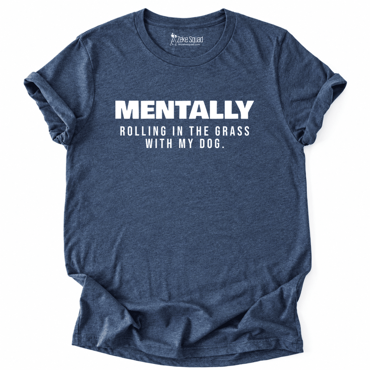 Rolling In Grass T-shirt - Zeke Squad