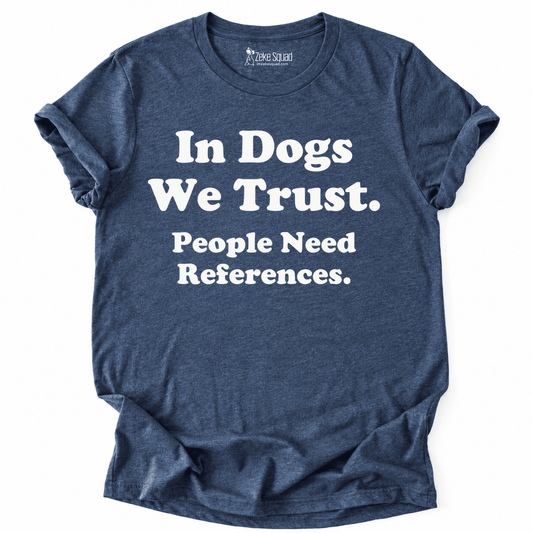 In Dogs T-shirt - Zeke Squad