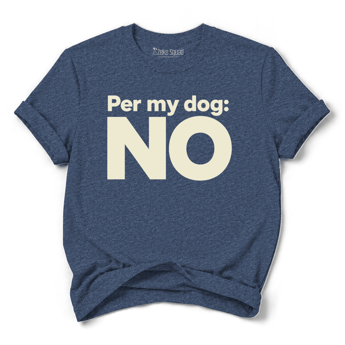 Per My Dog T-shirt - Zeke Squad