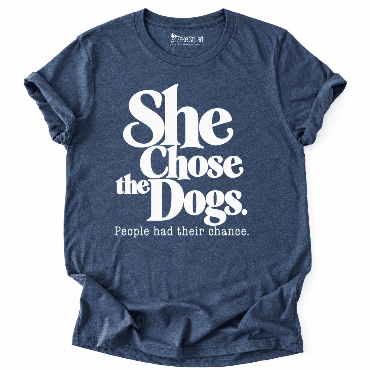 She Chose Dogs - Zeke Squad