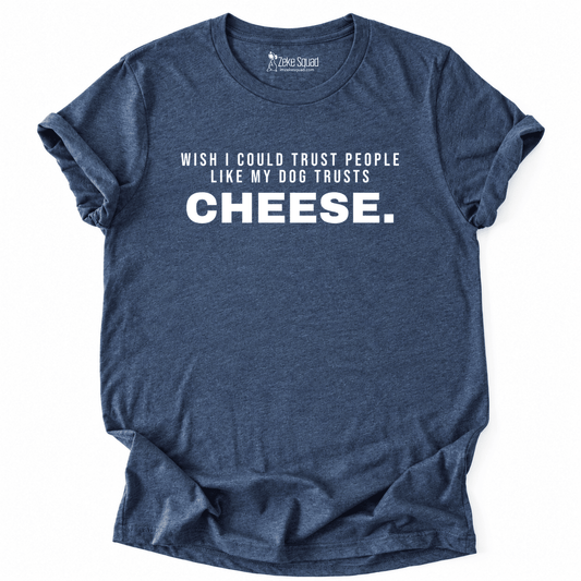 Trust Cheese T-shirt - Zeke Squad