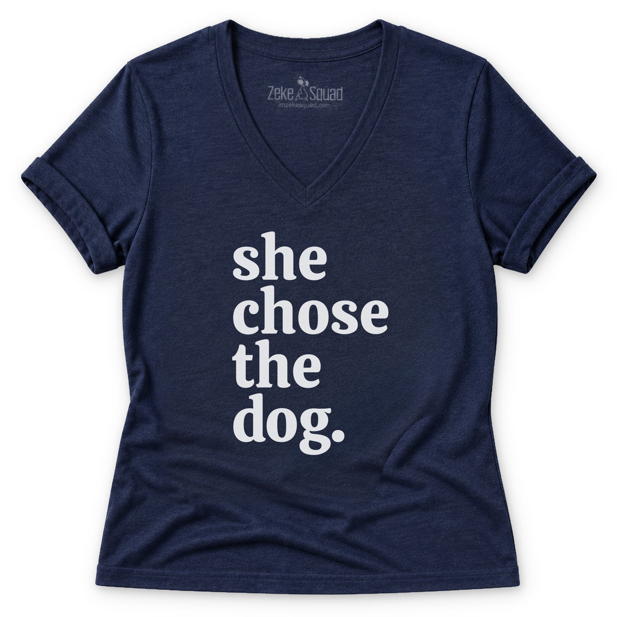 She Chose the Dog Women's V-neck - Zeke Squad