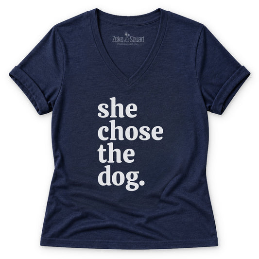 She Chose the Dog Women's V-neck - Zeke Squad