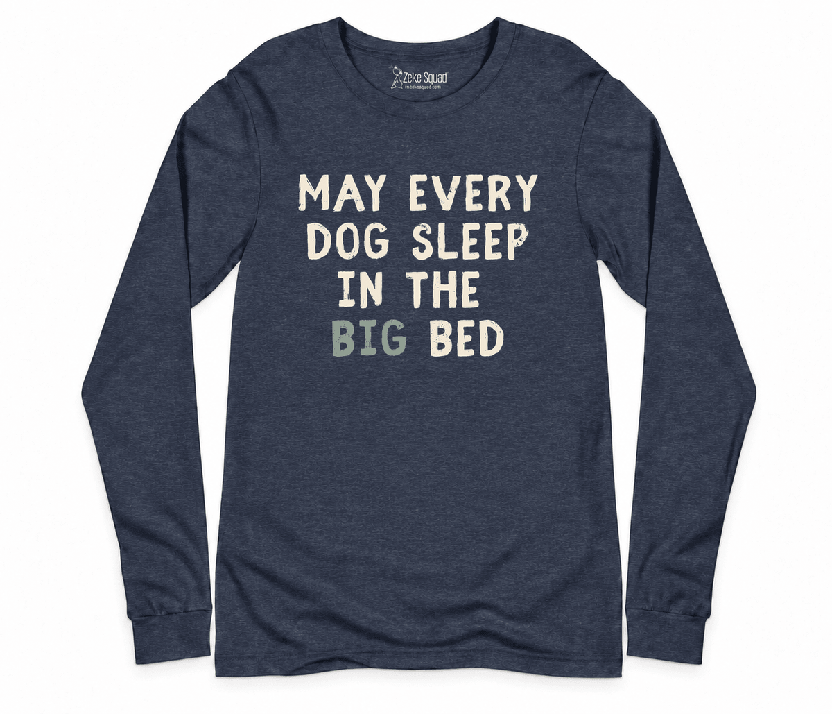 Big Bed Long Sleeve T-shirt - Zeke Squad