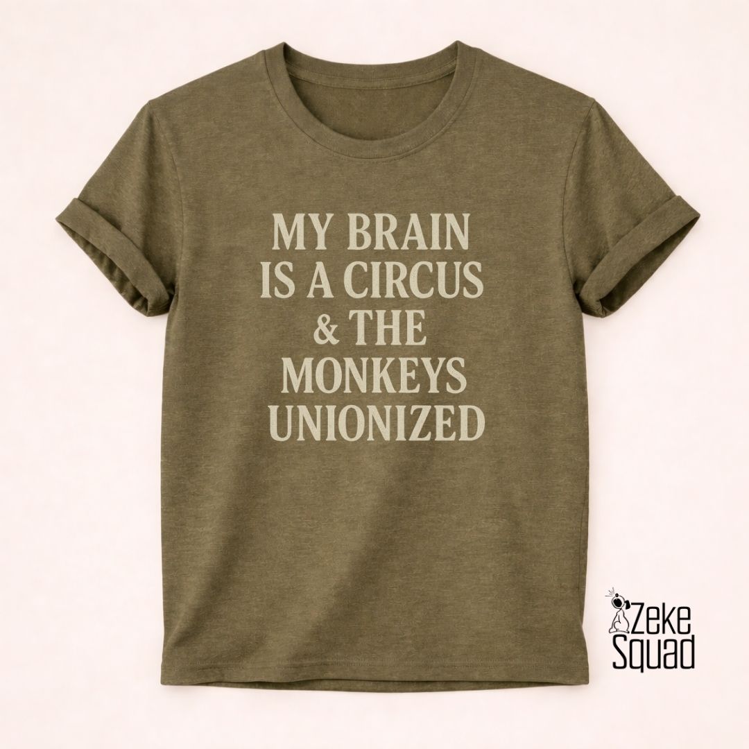 My Brain Is a Circus...T-shirt