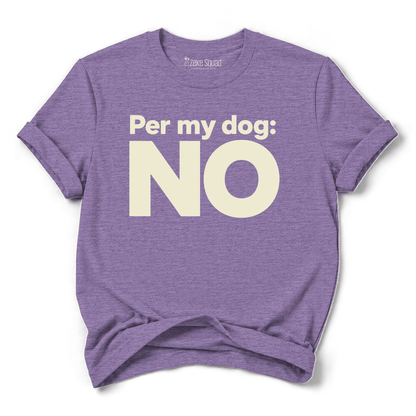Per My Dog T-shirt - Zeke Squad