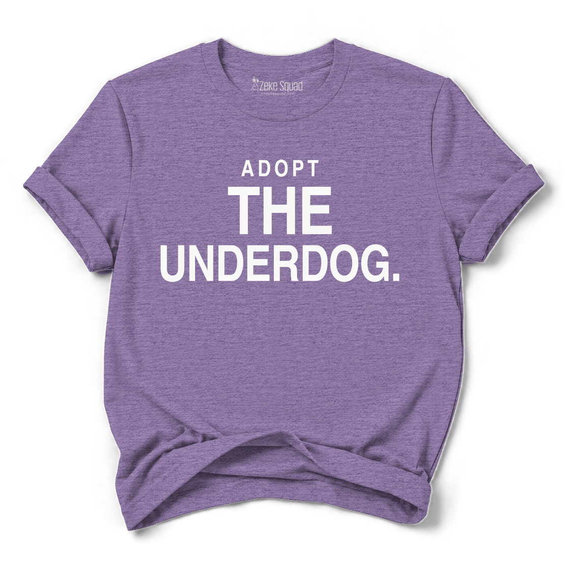 Adopt the Underdog T-shirt - Zeke Squad