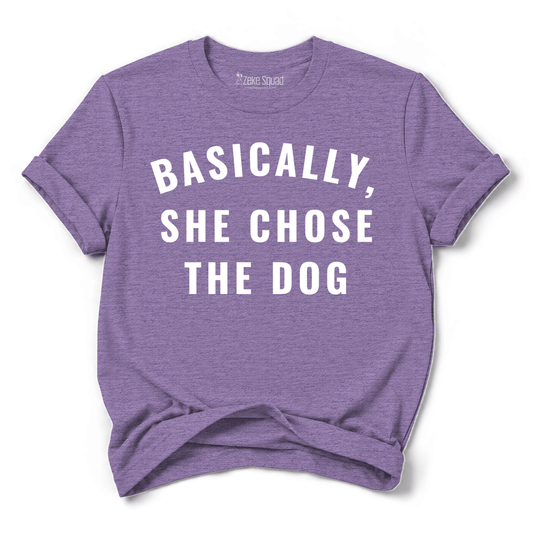 She Chose Dog T-shirt - Zeke Squad