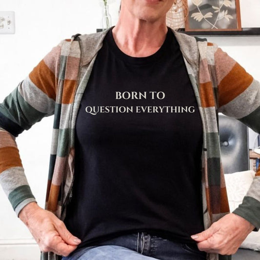 Born to Question Everything T-shirt - Zeke Squad