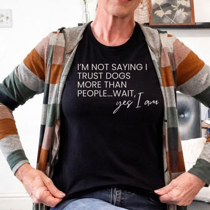 I Trust Dogs More Than People T-shirt - Zeke Squad