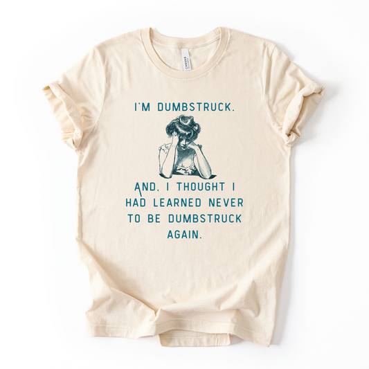 I'm Dumbstruck | Unisex Graphic T-shirt