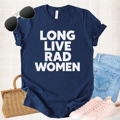 Unisex Zeke Squad T-shirt with the phrase “Long Live Rad Women” in bold retro style.