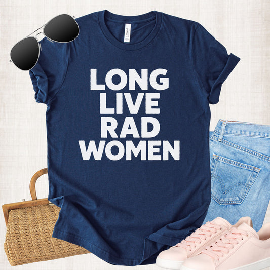 Unisex Zeke Squad T-shirt with the phrase “Long Live Rad Women” in bold retro style.