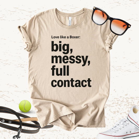Unisex Zeke Squad T-shirt with the bold typography phrase “Love Like a Boxer” celebrating the messy, wholehearted love of Boxer dogs.