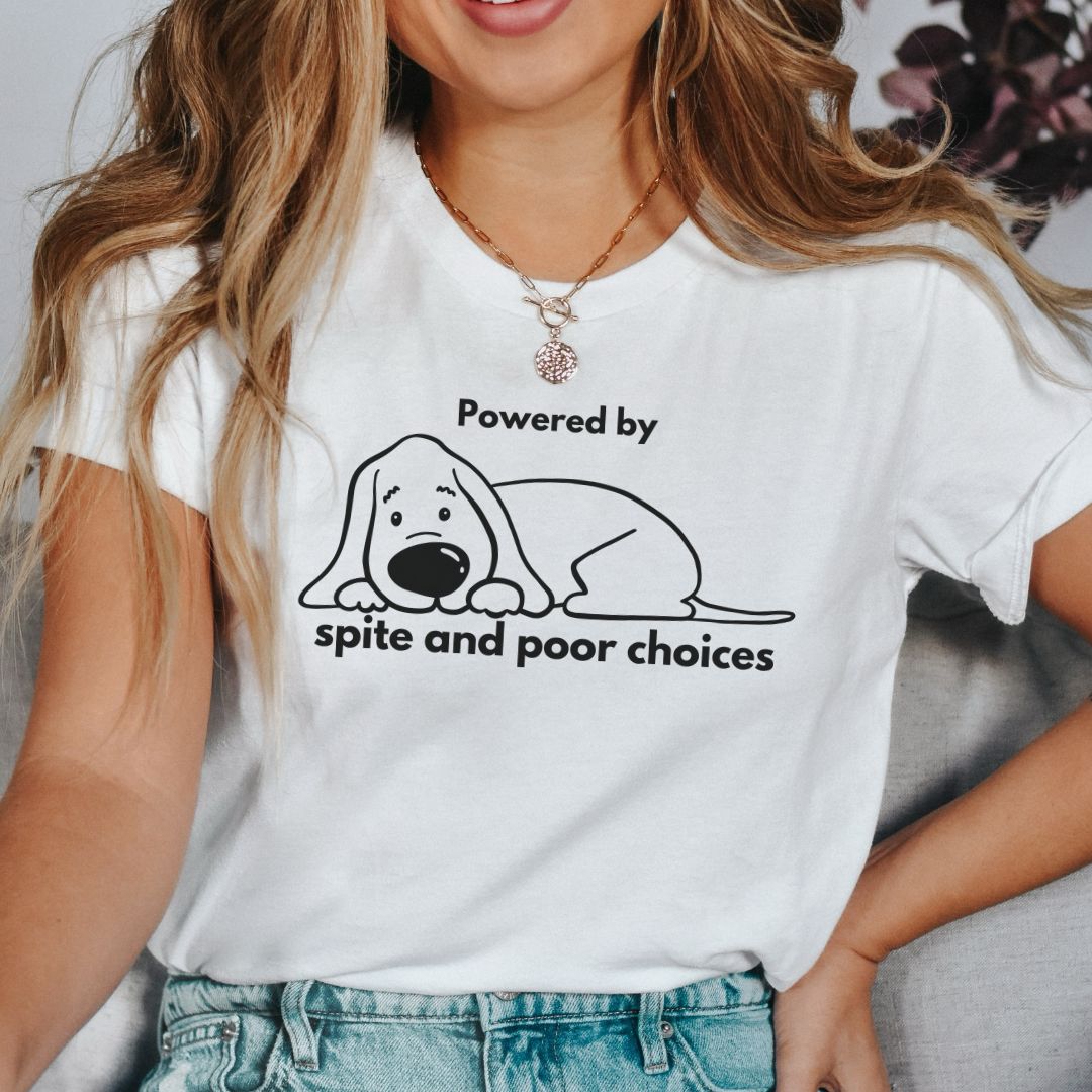 Powered by Spite and Poor Choices Dog T-Shirt – Funny Sarcastic Dog Lover Graphic Tee - Zeke Squad