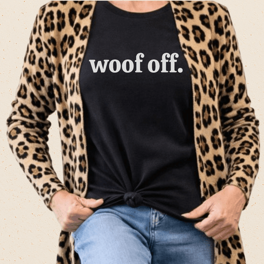 Woof Off T-Shirt | Funny Sarcastic Dog Lover Tee - Zeke Squad