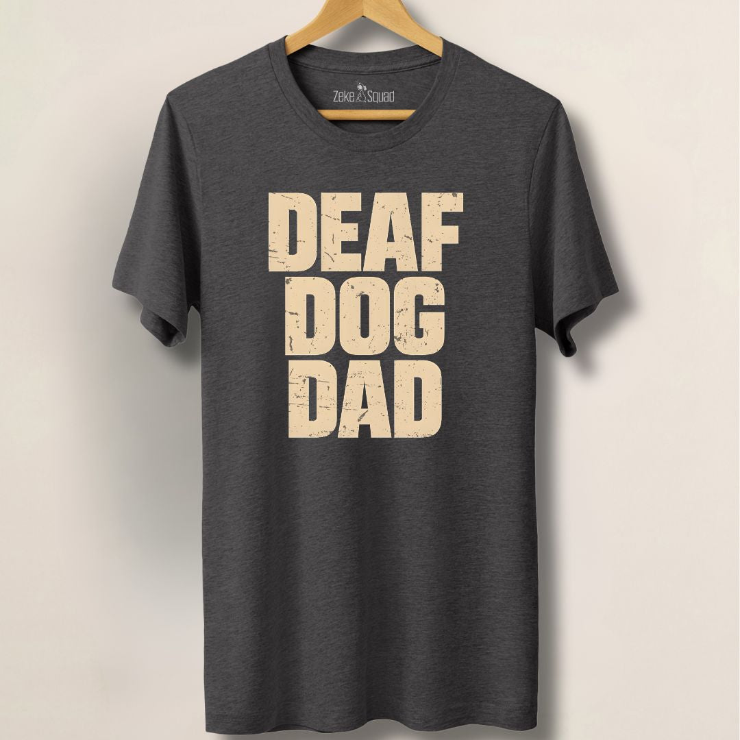 Deaf Dog Dad T-shirt - Zeke Squad