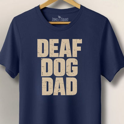 Deaf Dog Dad T-shirt - Zeke Squad