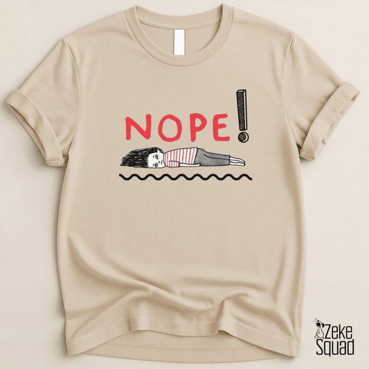 Nope T-Shirt | Burnout Mood Graphic Tee – Zeke Squad - Zeke Squad