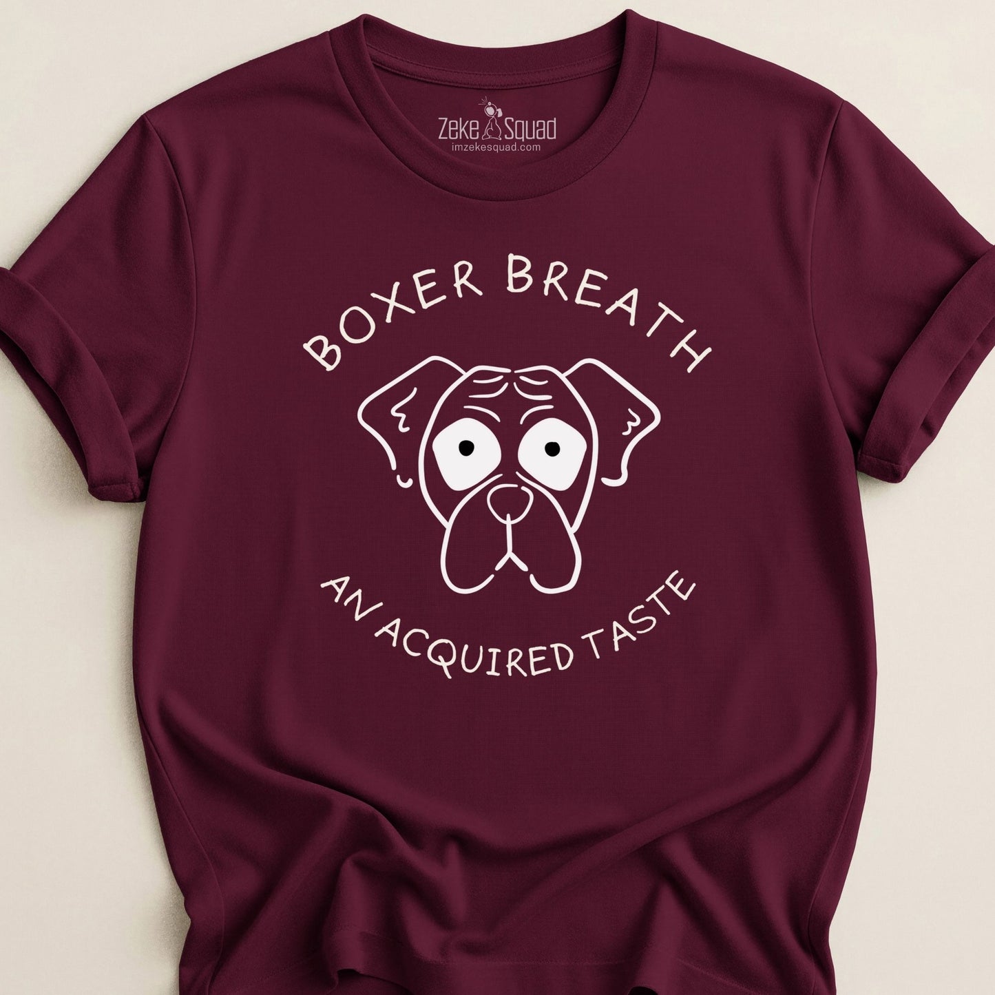 Boxer Breath: An Acquired Taste T-shirt - Zeke Squad