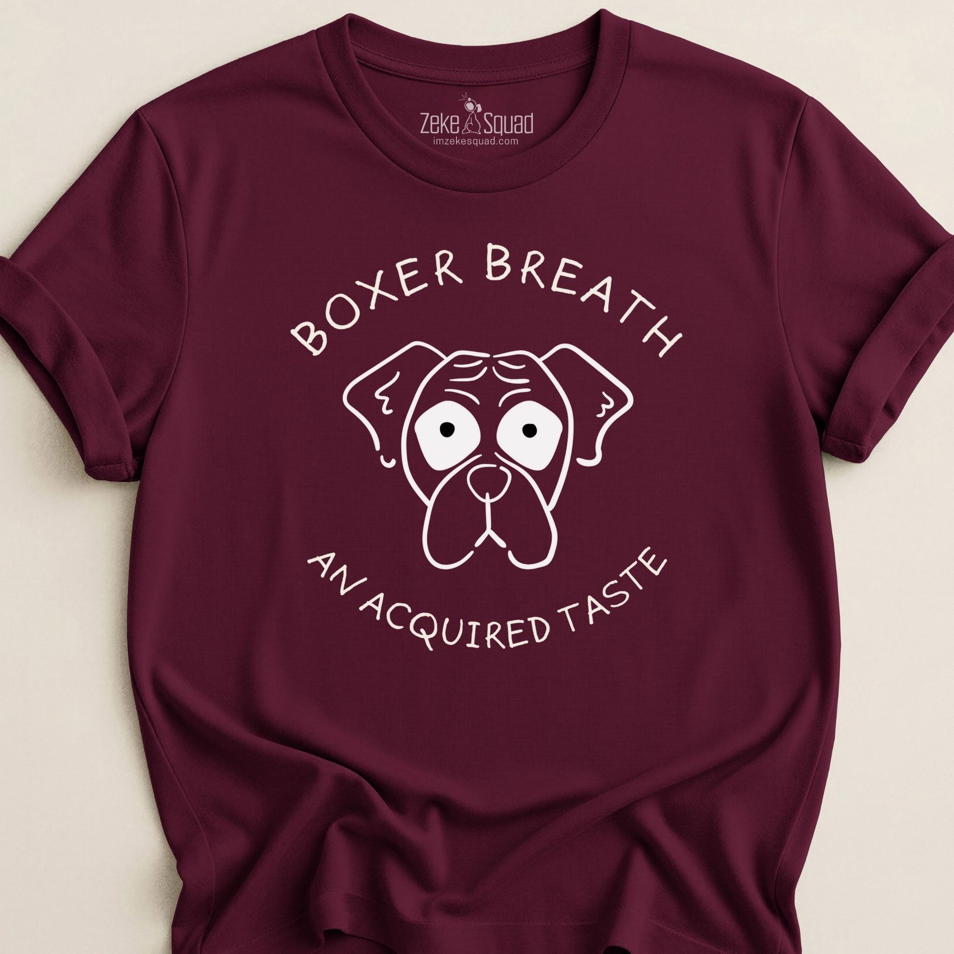 Boxer Breath: An Acquired Taste T-shirt - Zeke Squad