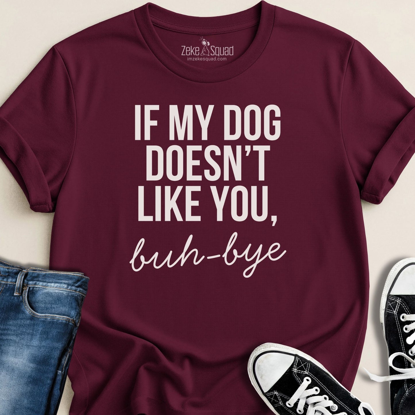 If my Dog Doesn't Like You...T-shirt - Zeke Squad