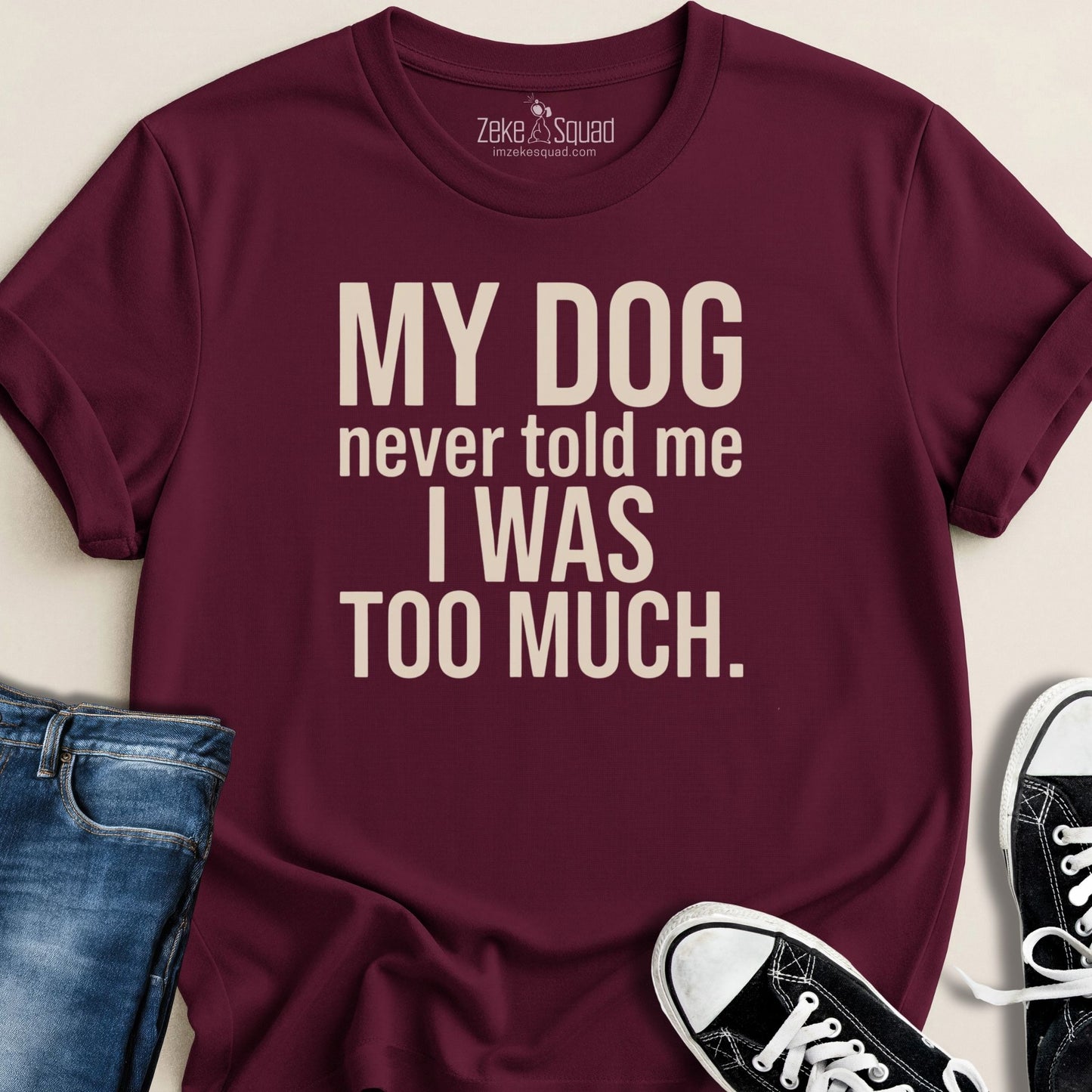 My Dog Never...T-shirt
