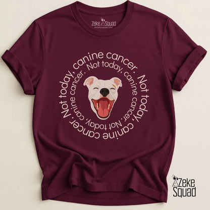 Not Today Canine Cancer Awareness T-Shirt - Zeke Squad