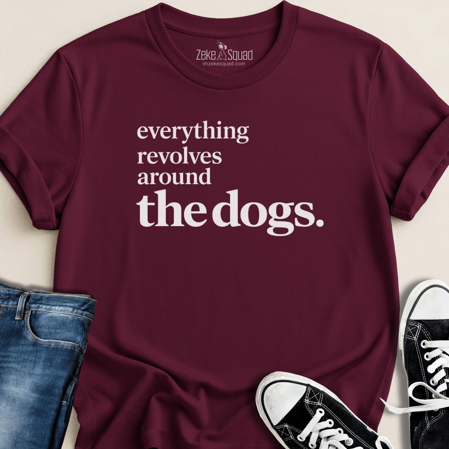 Everything Revolves Around...T-shirt - Zeke Squad