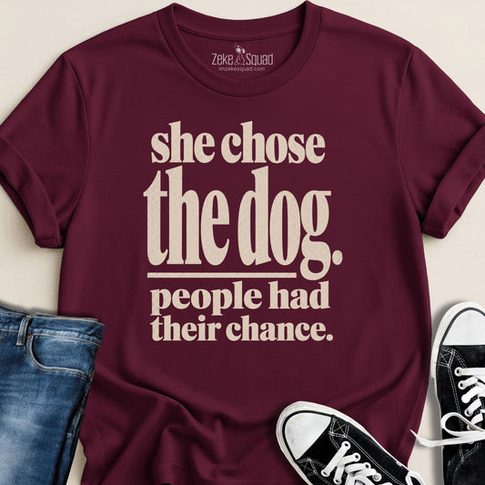 She Chose the Dog T-shirt - Zeke Squad
