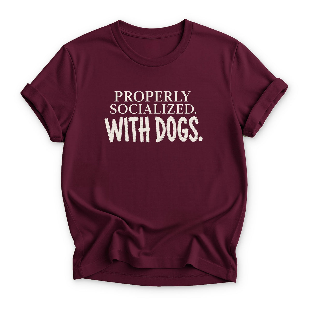 Properly Socialized T-shirt - Zeke Squad
