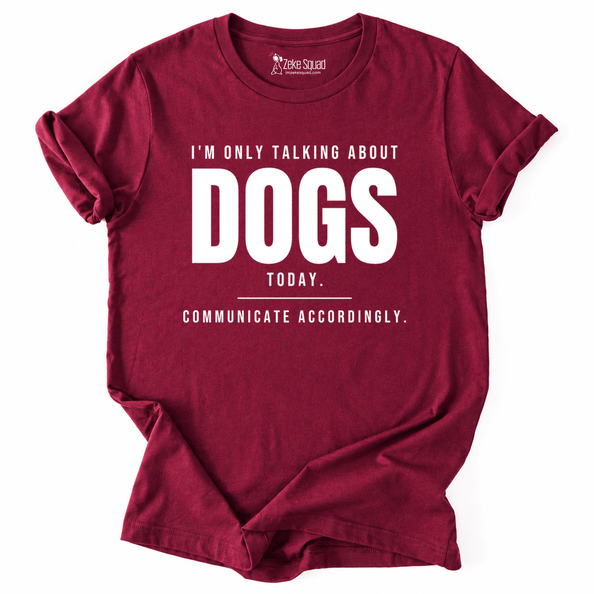 About Dogs T-shirt - Zeke Squad