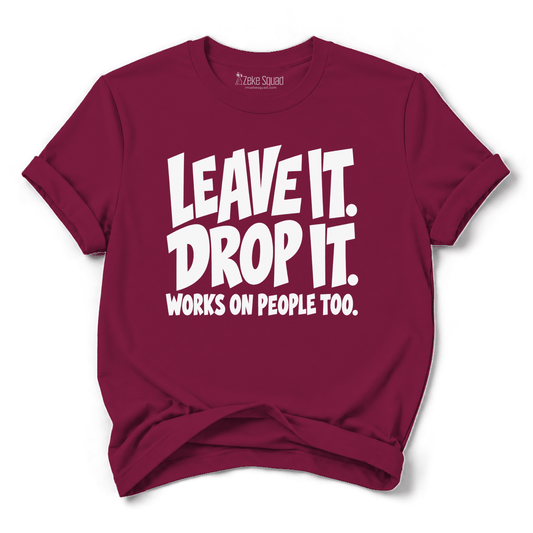 Leave it T-shirt - Zeke Squad