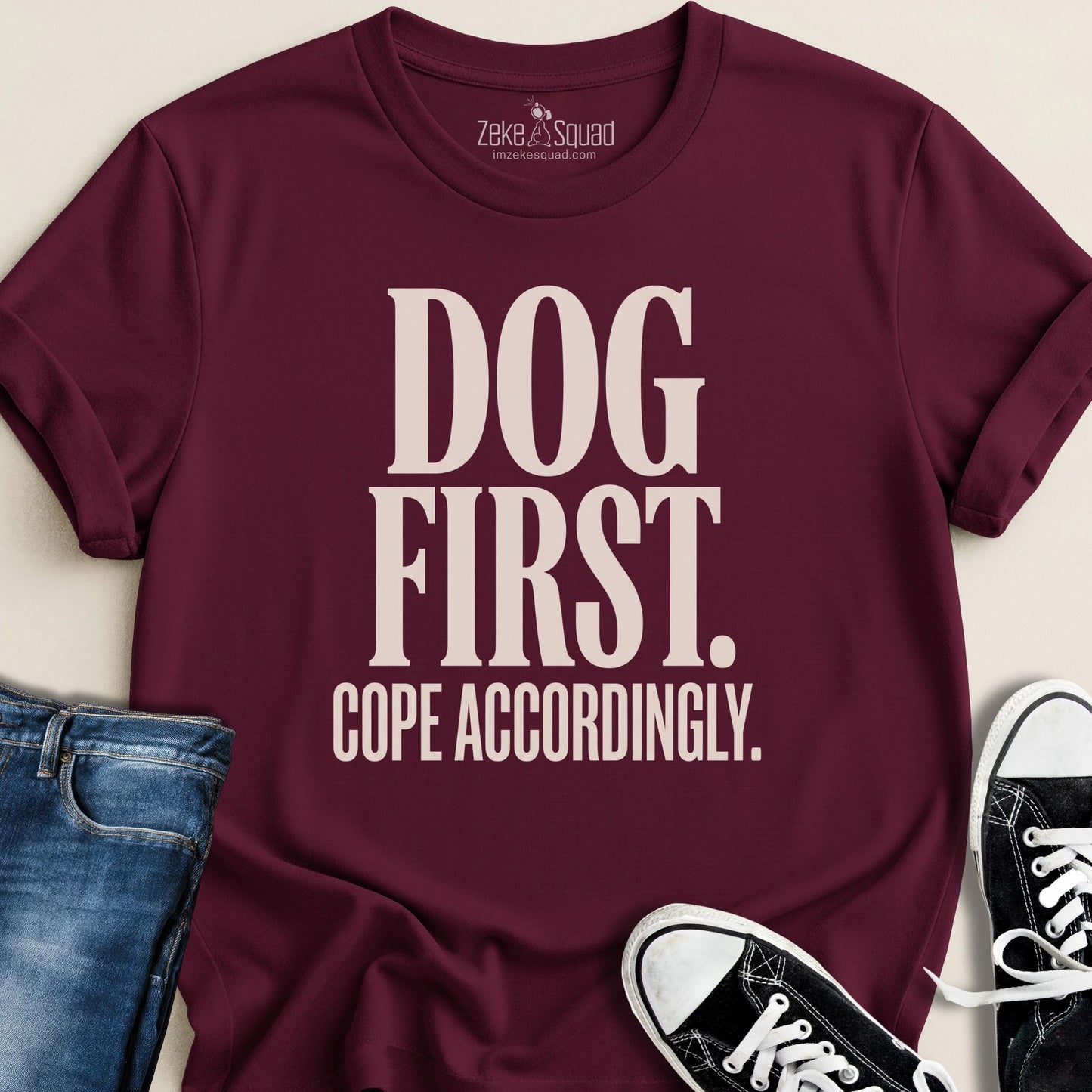 Dog First. Cope Accordingly T-shirt - Zeke Squad
