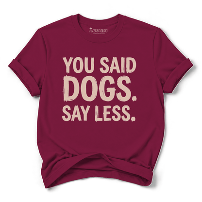 Say Less T-shirt - Zeke Squad